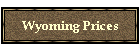 Wyoming Prices