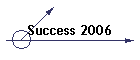 Success 2006