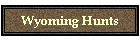 Wyoming Hunts