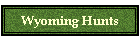 Wyoming Hunts