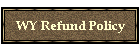 WY Refund Policy