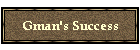 Gman's Success